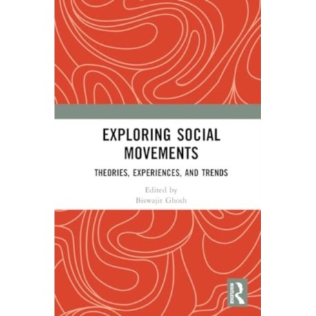 Exploring Social Movements: Theories, Experiences, and Trends