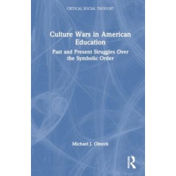 Culture Wars in American Education: Past and Present Struggles Over the Symbolic Order