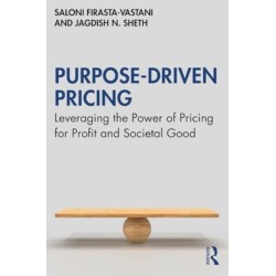 Purpose-Driven Pricing: Leveraging the Power of Pricing for Profit and Societal Good