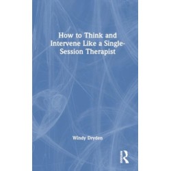 How to Think and Intervene Like a Single-Session Therapist