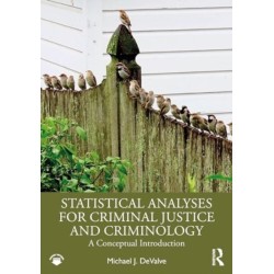 Statistical Analyses for Criminal Justice and Criminology: A Conceptual Introduction