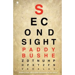 Second Sight: Poems in Irish with English translations by the author