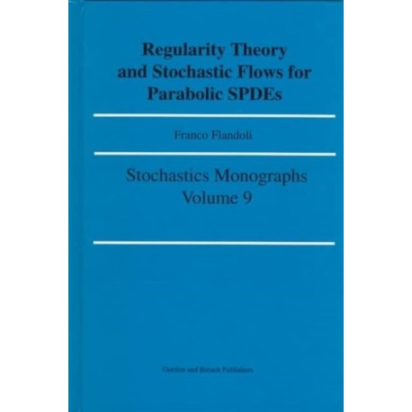 Regularity Theory and Stochastic Flows for Parabolic ISPDES