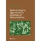 Anthropological Approaches to the Study of Ethnomedicine