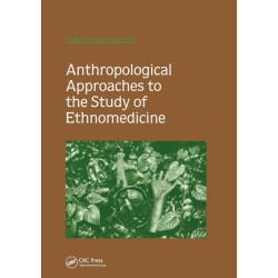 Anthropological Approaches to the Study of Ethnomedicine