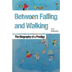 Between Falling and Walking: The Biography of a Prodigy