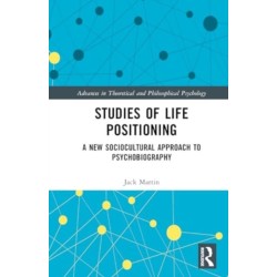 Studies of Life Positioning: A New Sociocultural Approach to Psychobiography