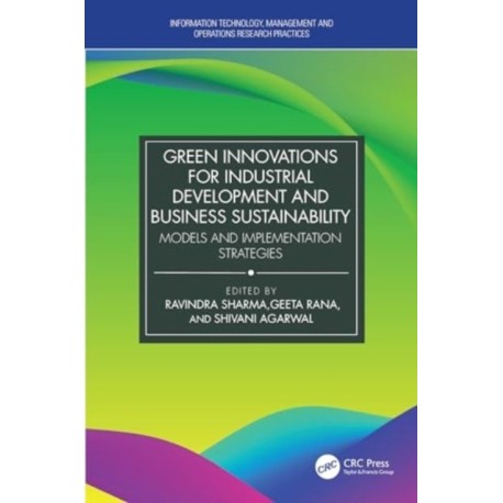 Green Innovations for Industrial Development and Business Sustainability: Models and Implementation Strategies