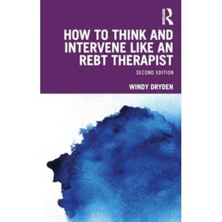 How to Think and Intervene Like an REBT Therapist