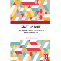 Start-up Wolf: The Shenzhen Model of High-Tech Entrepreneurship