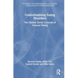 Contextualising Eating Disorders: The Hidden Social Contexts of Unusual Eating