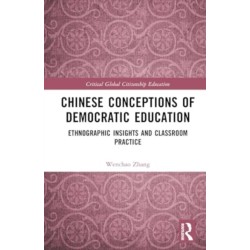 Chinese Conceptions of Democratic Education: Ethnographic Insights and Classroom Practice
