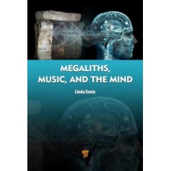 Megaliths, Music, and the Mind: A Transdisciplinary Exploration of Archaeoacoustics