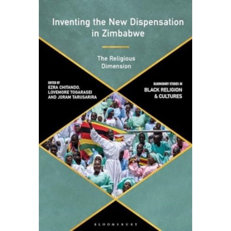 Inventing the New Dispensation in Zimbabwe: The Religious Dimension