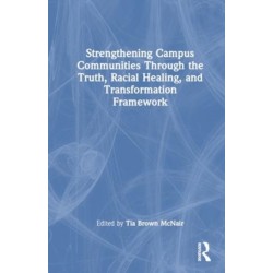 Strengthening Campus Communities Through the Truth, Racial Healing, and Transformation Framework