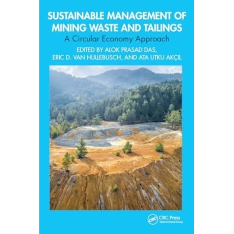 Sustainable Management of Mining Waste and Tailings: A Circular Economy Approach