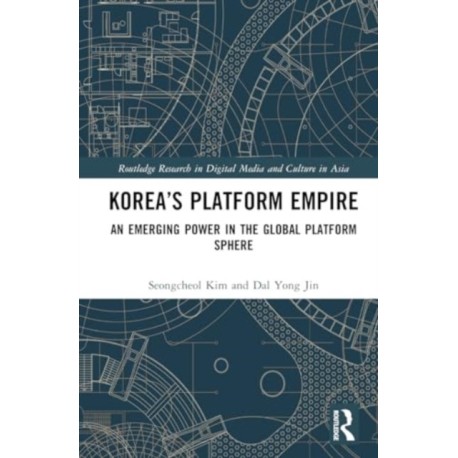Korea’s Platform Empire: An Emerging Power in the Global Platform Sphere