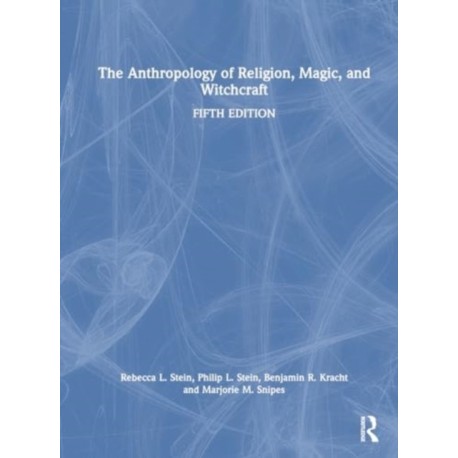 The Anthropology of Religion, Magic, and Witchcraft