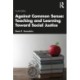 Against Common Sense: Teaching and Learning Toward Social Justice