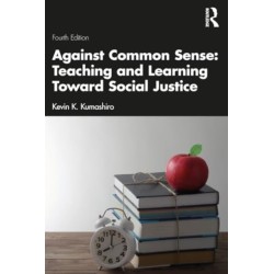 Against Common Sense: Teaching and Learning Toward Social Justice