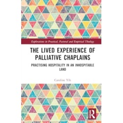 The Lived Experience of Palliative Chaplains: Practising Hospitality in an Inhospitable Land