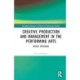 Creative Production and Management in the Performing Arts: Modus Operandi