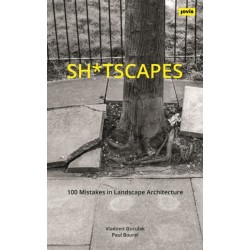 Sh*tscapes: 100 Mistakes in Landscape Architecture