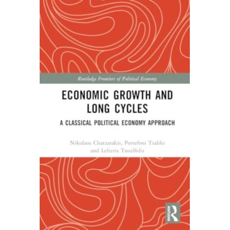 Economic Growth and Long Cycles: A Classical Political Economy Approach