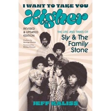 I Want to Take You Higher: The Life and Times of Sly and the Family Stone