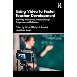 Using Video to Foster Teacher Development: Improving Professional Practice through Adaptation and Reflection