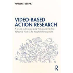 Video-Based Action Research: A Guide to Incorporating Video Analysis Into Reflective Practice for Teacher Development