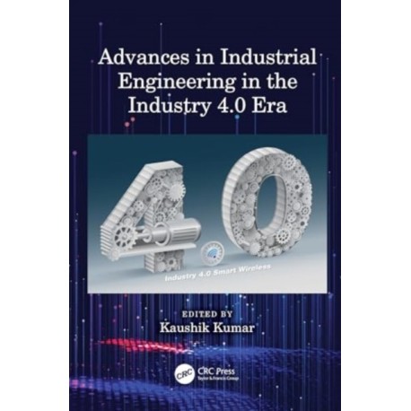 Advances in Industrial Engineering in the Industry 4.0 Era