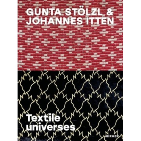 Gunta Stolzl & Johannes Itten: Textile universes