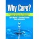 Why Care?: How Thriving Individuals Create Thriving Cultures of Continuous Improvement Within Organizations