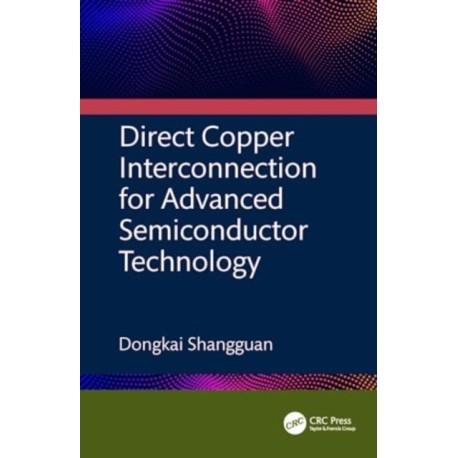 Direct Copper Interconnection for Advanced Semiconductor Technology