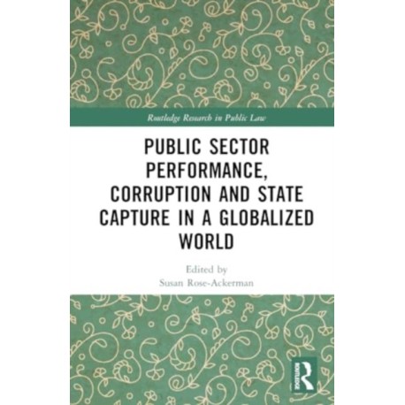 Public Sector Performance, Corruption and State Capture in a Globalized World