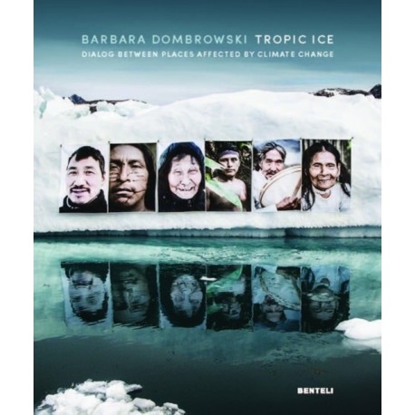 Tropic Ice (Bilingual edition): Dialog Between Places Affected by Climate Change