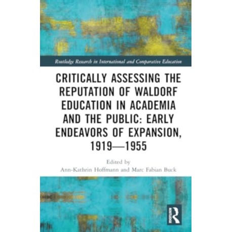 Critically Assessing the Reputation of Waldorf Education in Academia and the Public: Early Endeavours of Expansion, 1919–1955