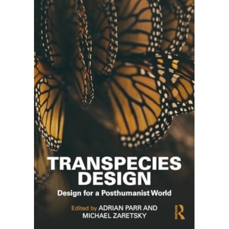 Transpecies Design: Design for a Posthumanist World