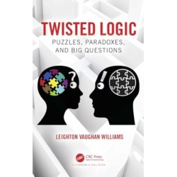 Twisted Logic: Puzzles, Paradoxes, and Big Questions