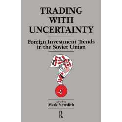 Trading With Uncertainty: Foreign Investment Trends in the Soviet Union