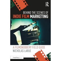 Behind the Scenes of Indie Film Marketing: A FilmSnobbery Field Guide