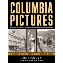Columbia Pictures: A Century of Hollywood Motion Picture Magic