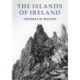The Islands of Ireland: Their Scenery, People, Life and Antiquities