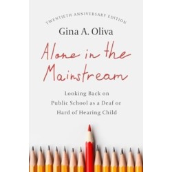 Alone in the Mainstream: Looking Back on Public School as a Deaf or Hard of Hearing Child Volume 14