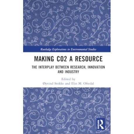 Making CO2 a Resource: The Interplay Between Research, Innovation and Industry