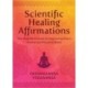Scientific Healing Affirmations: The Original Classic for Improving One's Mental and Physical State (100th Anniversary Edition)