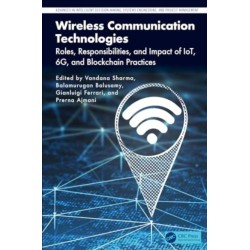 Wireless Communication Technologies: Roles, Responsibilities, and Impact of IoT, 6G, and Blockchain Practices