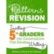Patterns of Revision, Grade 5: Inviting 5th Graders into Conversations That Elevate Writing