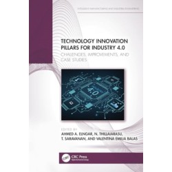 Technology Innovation Pillars for Industry 4.0: Challenges, Improvements, and Case Studies